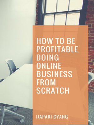 cover image of How to be Profitable Doing Online Business from Scratch